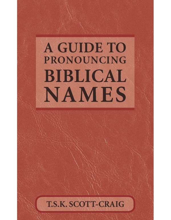 A Guide to Pronouncing Biblical Names