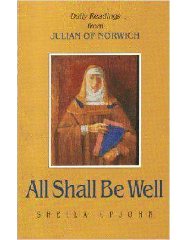 All Shall Be Well: Daily Readings from Julian of N...