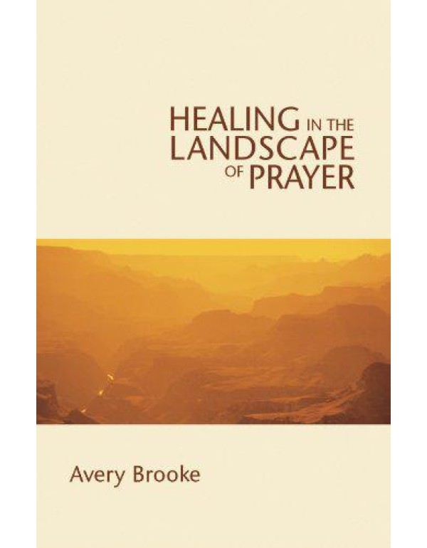 Healing in the Landscape of Prayer