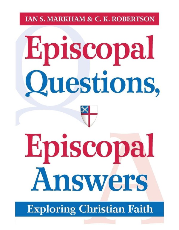 Episcopal Questions, Episcopal Answers: Exploring ...