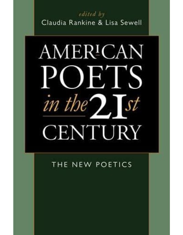 American Poets in the 21st Century: The New Poetic...