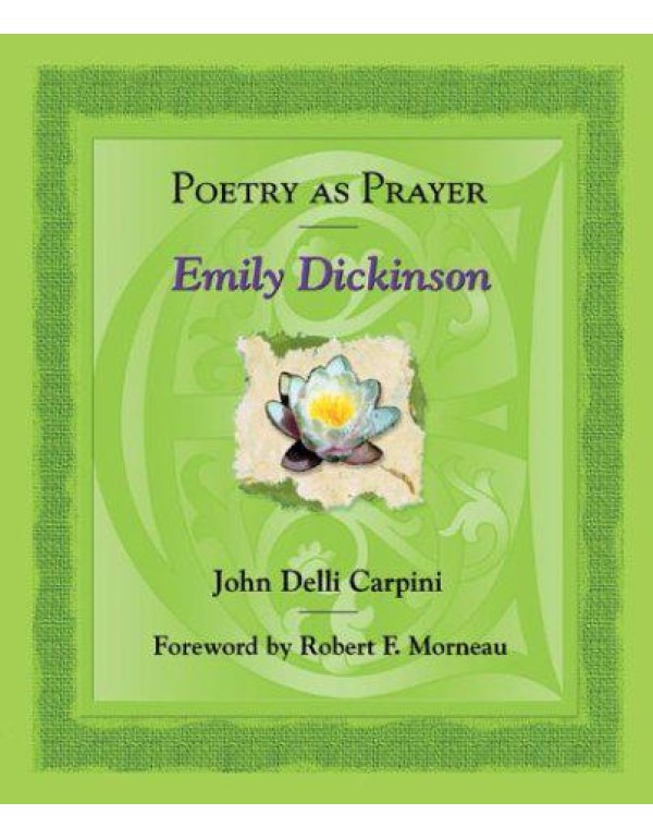 Poetry As Prayer, Emily Dickinson (The Poetry As P...