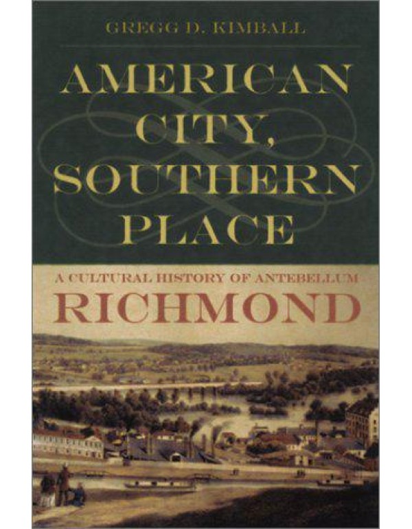 American City, Southern Place: A Cultural History ...