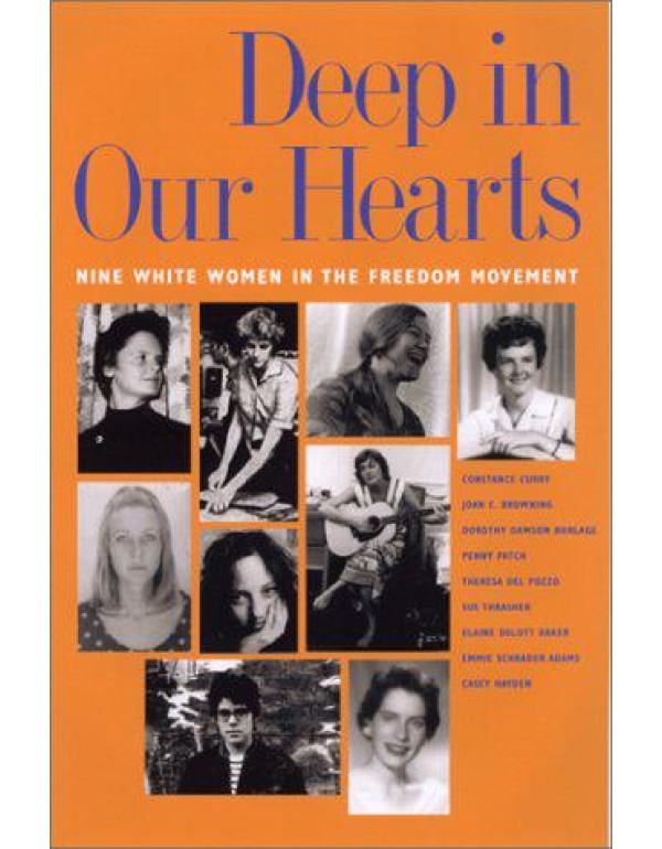 Deep in Our Hearts: Nine White Women in the Freedo...