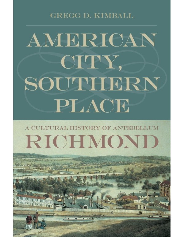 American City, Southern Place: A Cultural History ...