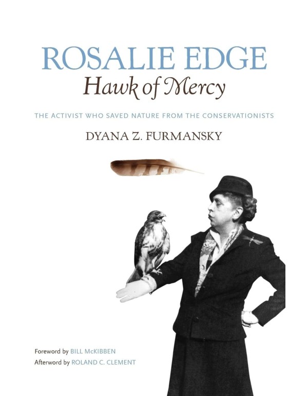 Rosalie Edge, Hawk of Mercy: The Activist Who Save...