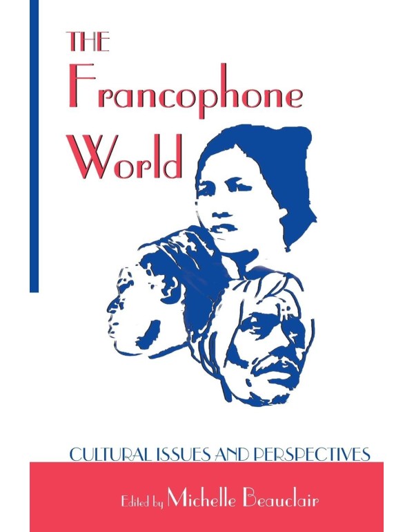 The Francophone World: Cultural Issues and Perspec...