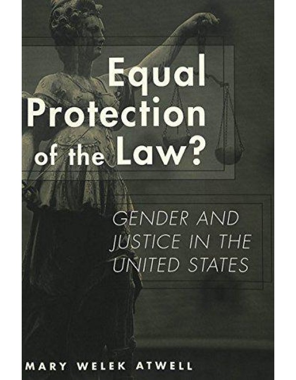 Equal Protection of the Law?: Gender and Justice i...