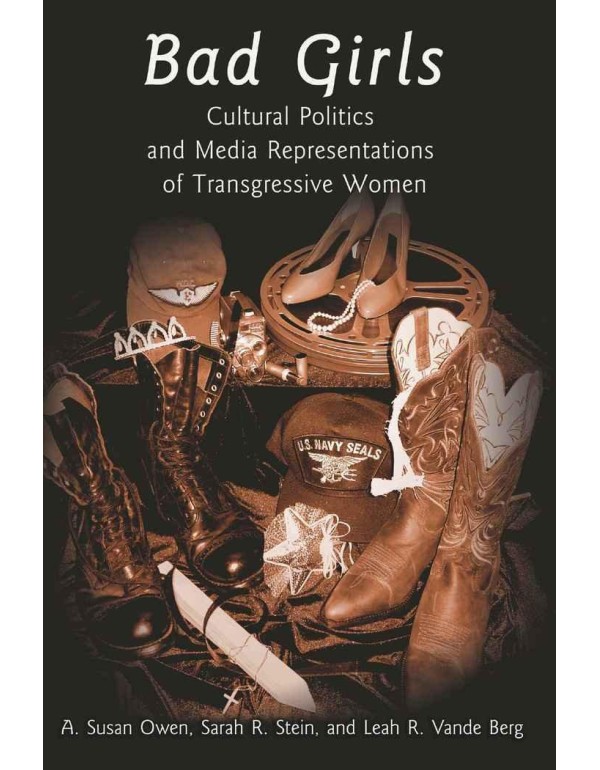 Bad Girls: Cultural Politics and Media Representat...