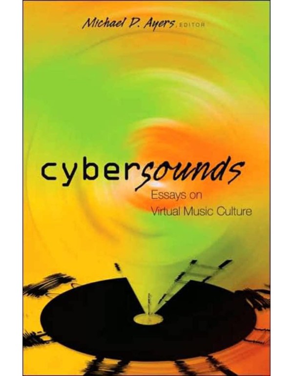 Cybersounds: Essays on Virtual Music Culture (Digi...