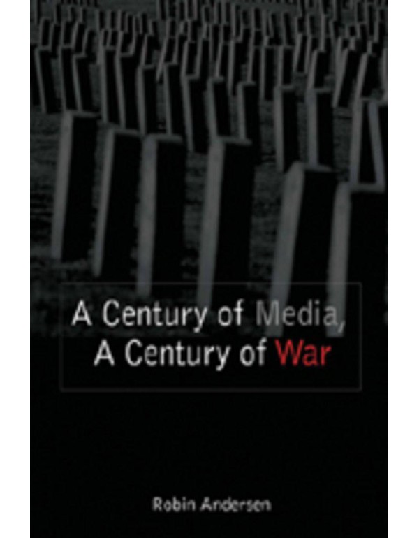 A Century of Media, A Century of War