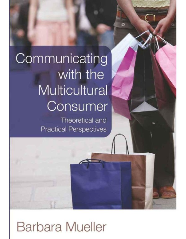 Communicating With the Multicultural Consumer: The...