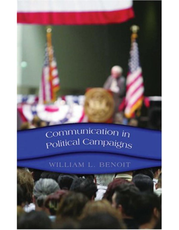 Communication in Political Campaigns (Frontiers in...