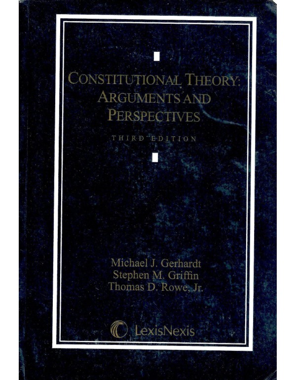 Constitutional Theory: Arguments and Perspectives