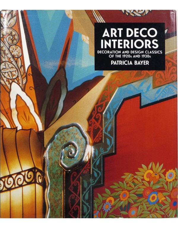 Art Deco Interiors: Decoration and Design Classics...