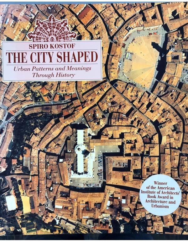 The City Shaped: Urban Patterns and Meanings Throu...