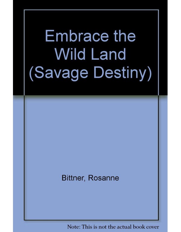 Embrace the Wild Land (Savage Destiny)