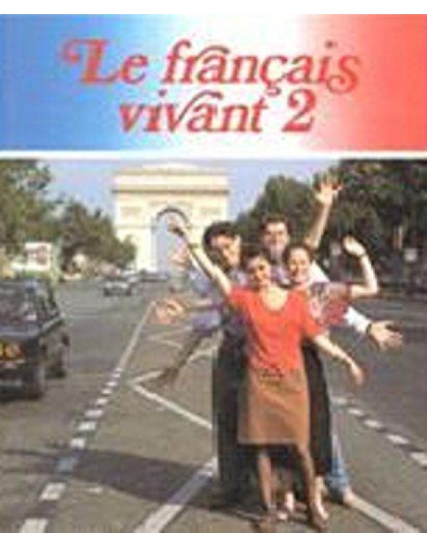 Le Francais Vivant 2 (English and French Edition)