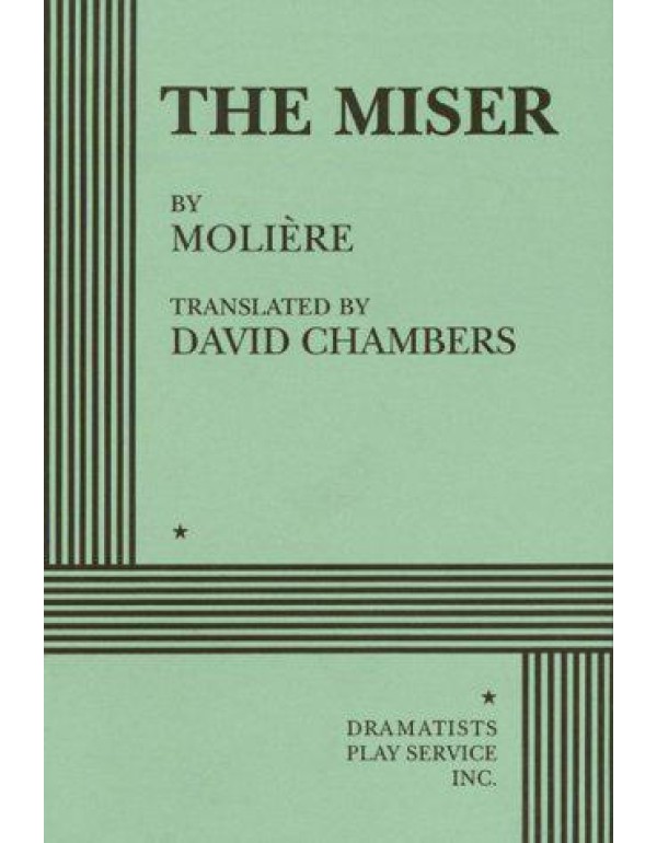 The Miser. (Acting Edition for Theater Productions...