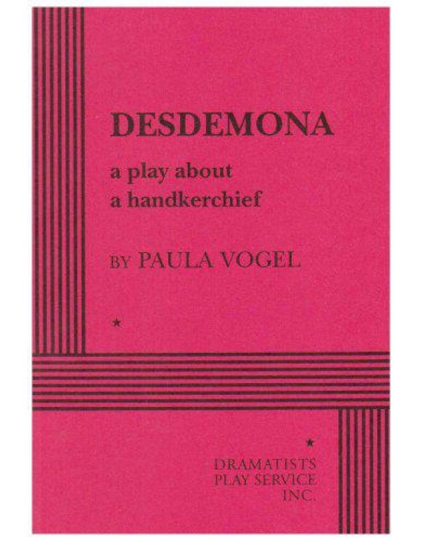 Desdemona: A Play About a Handkerchief