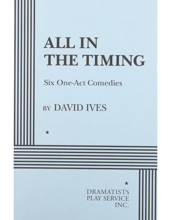 All in the Timing, Six One-Act Comedies - Acting E...