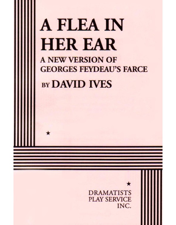 A Flea in Her Ear: A New Version of Georges Feydea...