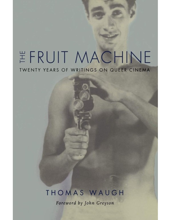 The Fruit Machine: Twenty Years of Writings on Que...