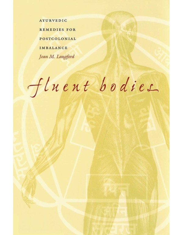 Fluent Bodies: Ayurvedic Remedies for Postcolonial...