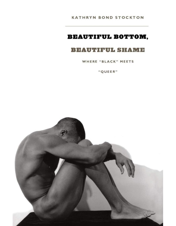 Beautiful Bottom, Beautiful Shame: Where “Black...