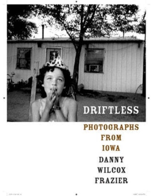 Driftless: Photographs from Iowa (Center for Docum...