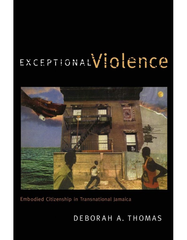 Exceptional Violence: Embodied Citizenship in Tran...