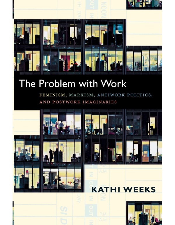 The Problem with Work: Feminism, Marxism, Antiwork...