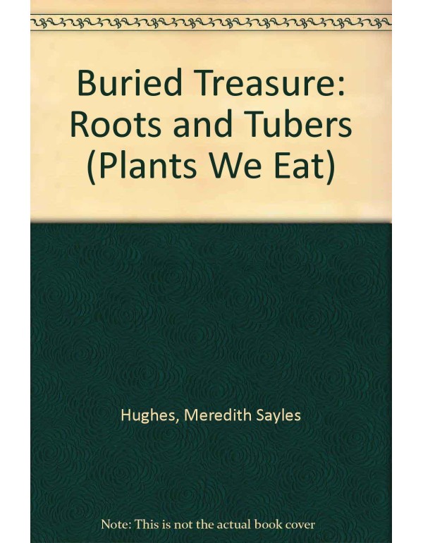 Buried Treasure : Roots & Tubers (Plants We Eat)