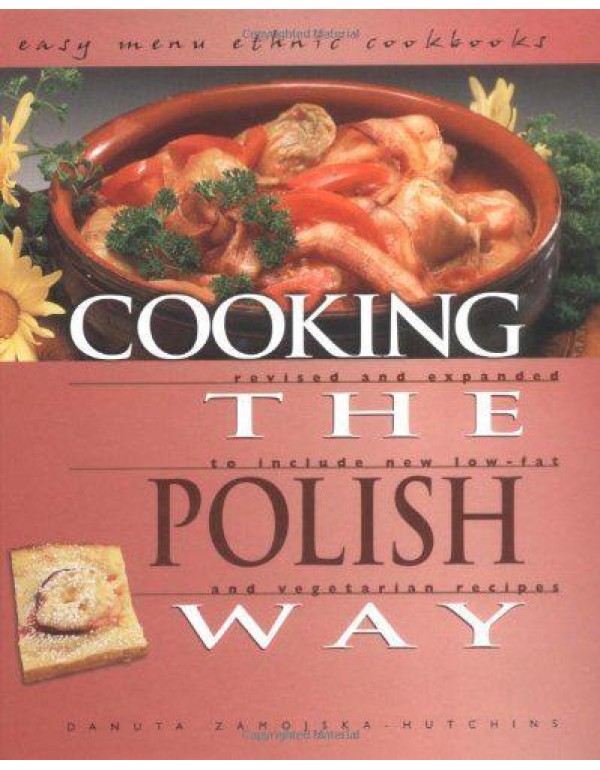 Cooking the Polish Way: Revised and Expanded to In...