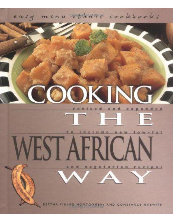 Cooking the West African Way: Revised and Expanded...