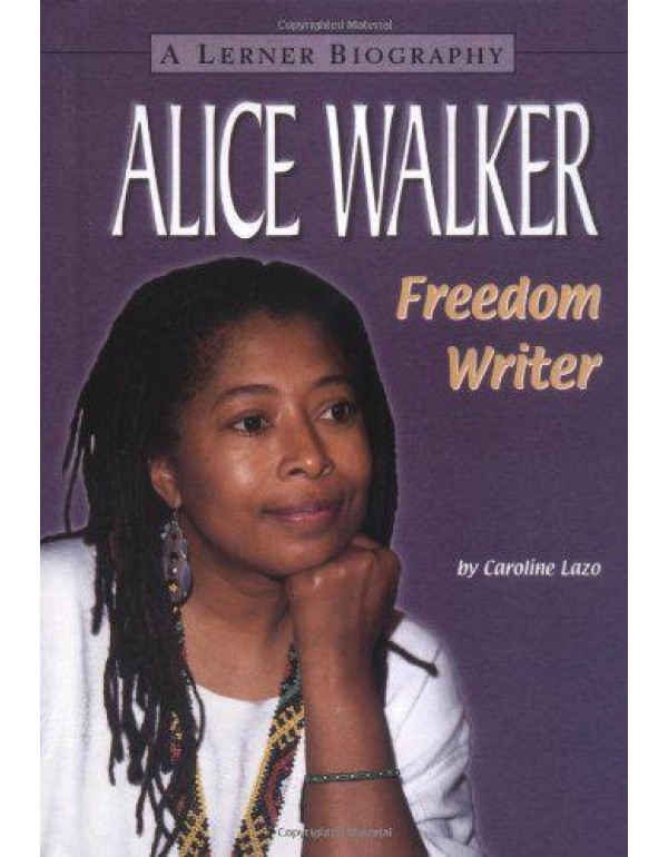 Alice Walker: Freedom Writer (Lerner Biographies)