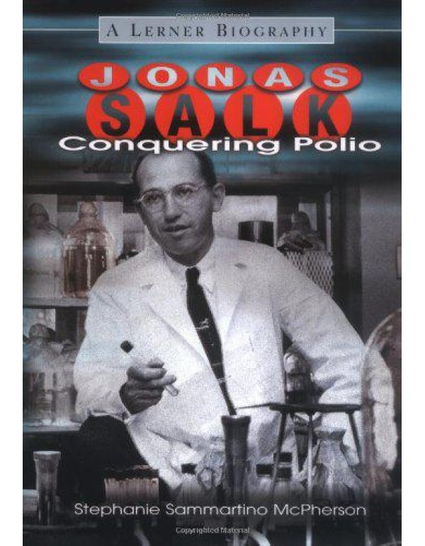 Jonas Salk: Conquering Polio (Lerner Biographies)