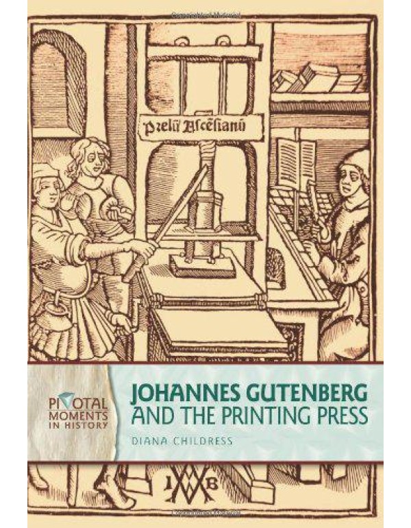 Johannes Gutenberg and the Printing Press (Pivotal...