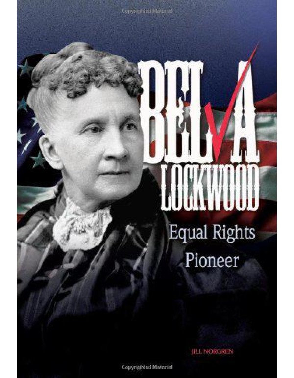 Belva Lockwood: Equal Rights Pioneer (Trailblazer ...