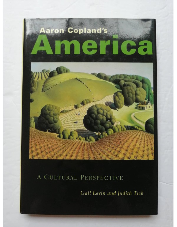 Aaron Copland's America: A Cultural Perspective