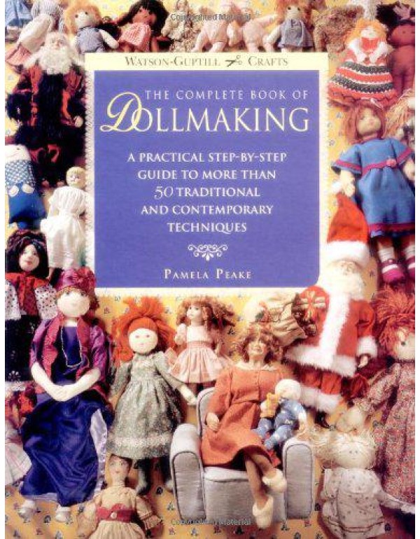 The Complete Book of Dollmaking: A Practical Step-...