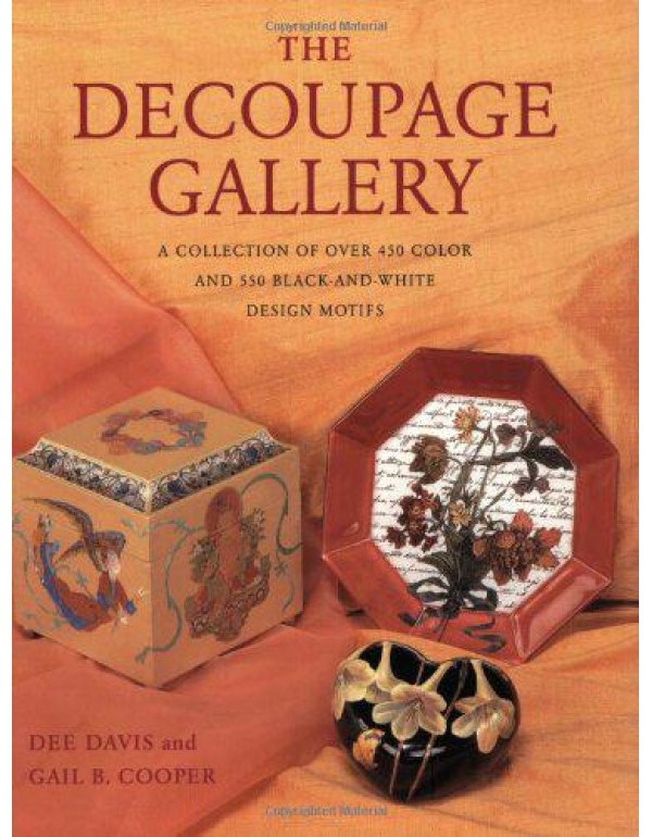 The Decoupage Gallery: A Collection of Over 450 Co...