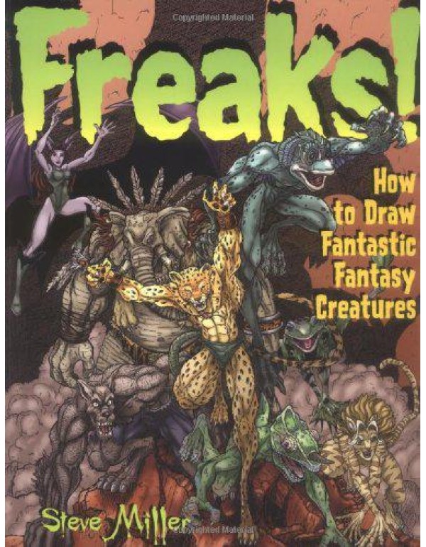 Freaks!: How to Draw Fantastic Fantasy Creatures