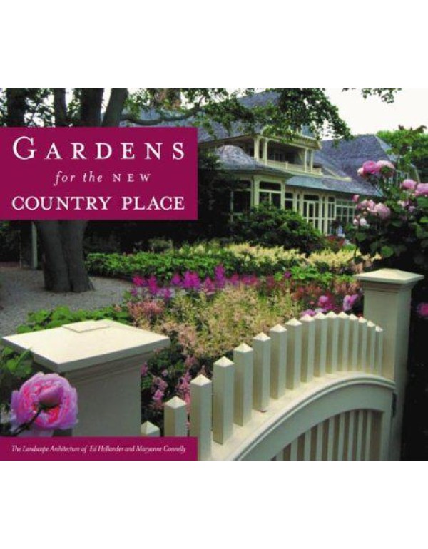 Gardens for the New Country Place: The Landscape A...