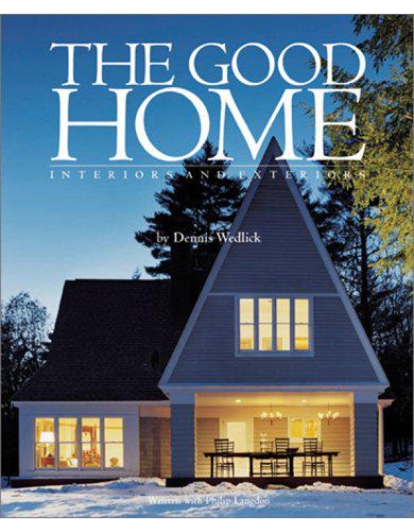 The Good Home: Interiors and Exteriors