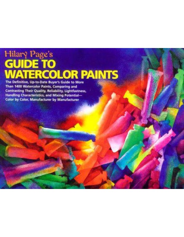 Hilary Page's Guide to Watercolor Paints: A Comple...