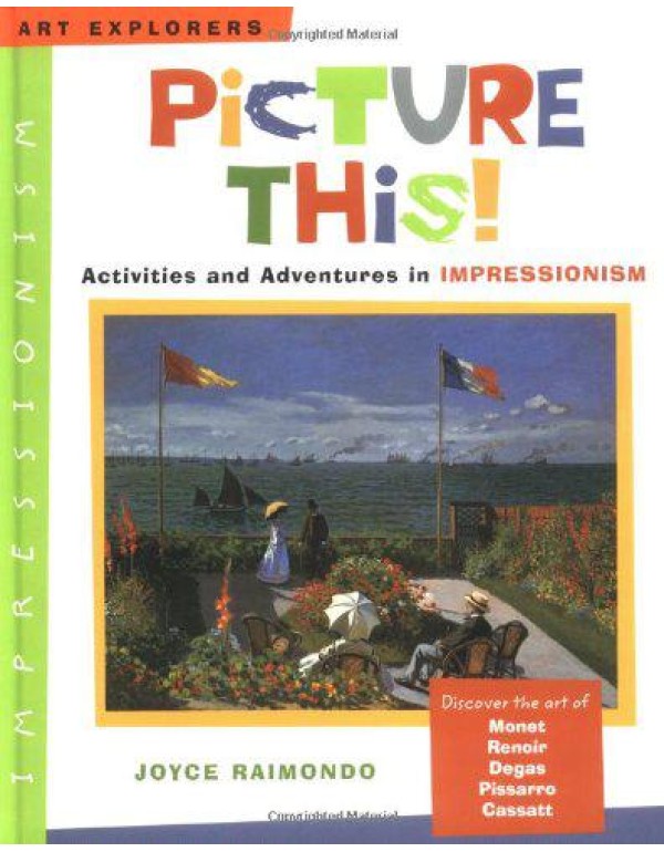 Picture This!: Activities and Adventures in Impres...