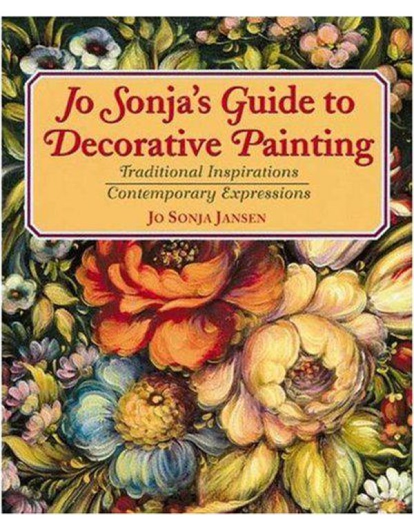 Jo Sonja's Guide to Decorative Painting: Tradition...