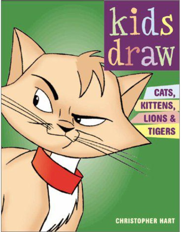 Kids Draw Cats, Kittens, Lions and Tigers