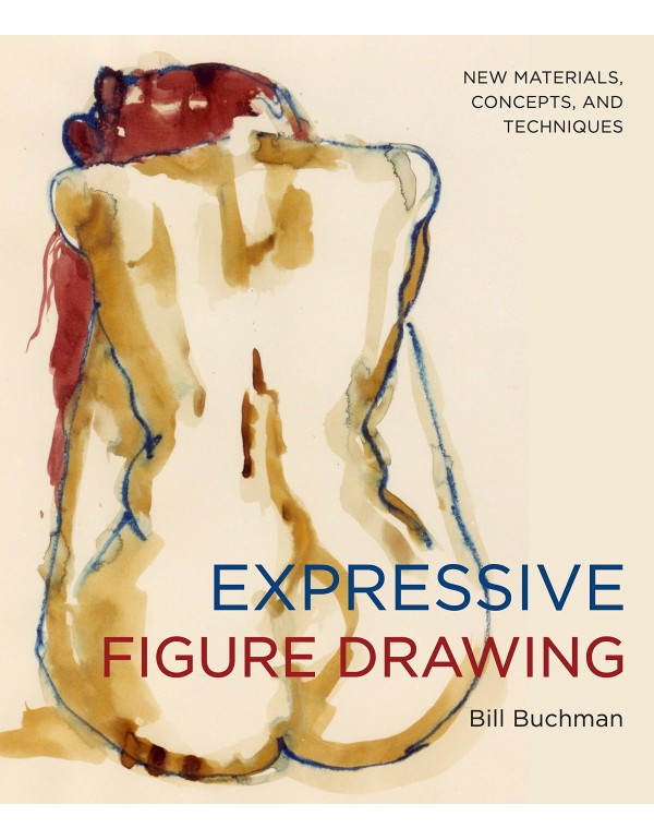 Expressive Figure Drawing: New Materials, Concepts...